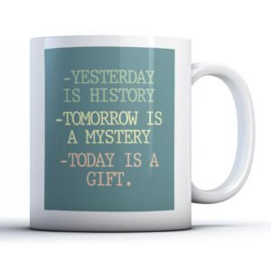Yesterday Is History Colourful - Printed Quote Mug