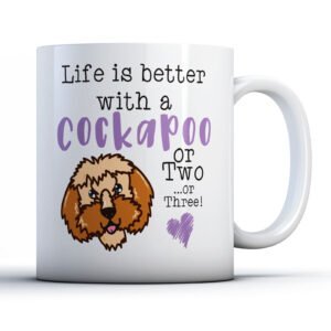 Life Is Better With a Cockapoo or Two, or Three! - Dog Owner Gift Mug