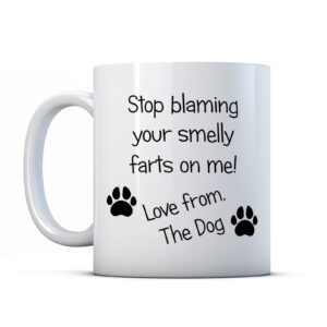 Stop Blaming Your Smelly Farts On Me, Love the Dog - Funny Pet Owner Gift Mug