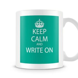 Keep Calm And Write On - Writer Gift Mug