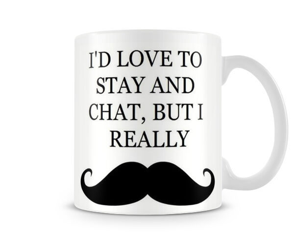 I'd Love To Chat But I Moustache - Funny Pun Gift Mug