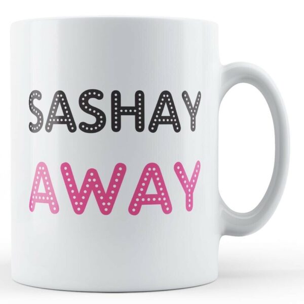 Sashay Away Drag Queen - Printed Mug