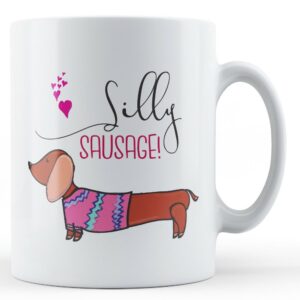 Silly sausage - dachshund dog funny pun mug
