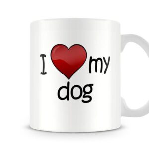 I Love My Dog - Pet Owner Gift Mug