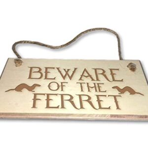 Beware Of The Ferret - Engraved wooden wall plaque/sign